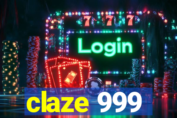 claze 999